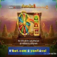 81bet.com é confiável